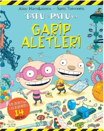 Tatu ve Patunun Garip Aletleri | Aino Havukainen | Pogo Çocuk