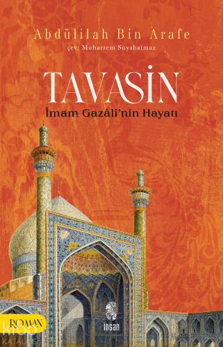 Tavasin;İmam Gazâlî’nin Hayatı | Abdülilah bin Arafe | İnsan Yayınları