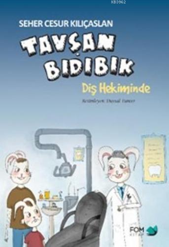 Tavşan Bıdıbık Diş Hekiminde | Seher Cesur Kılıçaslan | Fom Kitap