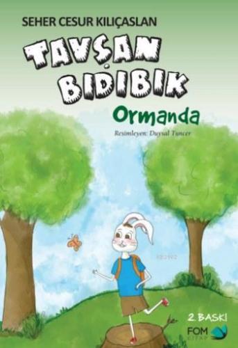 Tavşan Bıdıbık Ormanda | Seher Cesur Kılıçaslan | Fom Kitap