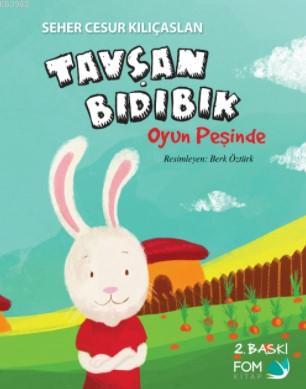 Tavşan Bıdıbık Oyun Peşinde | Seher Cesur Kılıçaslan | Fom Kitap