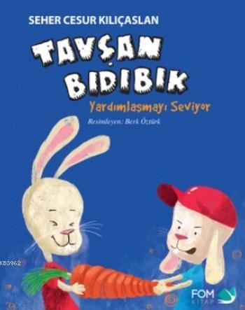 Tavşan Bıdıbık; Yardımlaşmayı Seviyor | Seher Cesur Kılıçaslan | Fom K