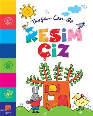 Tavşan Can İle Kalemler ve Renkler | Nicoletta Costa | Uçan Fil Yayınl