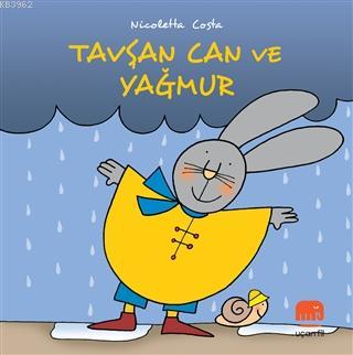 Tavşan Can ve Yağmur | Nicoletta Costa | Uçan Fil Yayınları