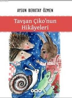 Tavşan Çikonun Hikâyeleri | Aysun Berktay Özmen | Yapı Kredi Yayınları