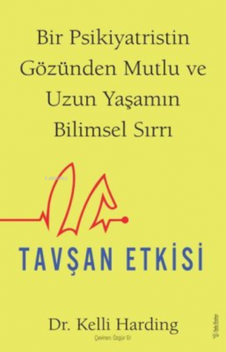 Tavşan Etkisi ;Bir Psikiyatristin Gözünden Mutlu ve Uzun Yaşamın Bilim