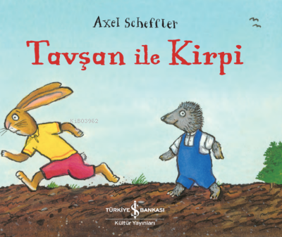 Tavşan İle Kirpi | Axel Scheffler | Türkiye İş Bankası Kültür Yayınlar