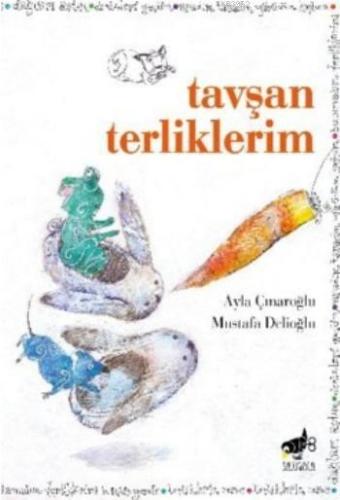 Tavşan Terliklerim | Ayla Çınaroğlu | Sarıgaga Yayıncılık