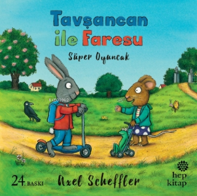 Tavşancan ile Faresu - Süper Oyuncak | Axel Scheffler | Hep Kitap