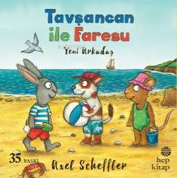 Tavşancan İle Faresu Yeni Arkadaş | Axel Scheffler | Hep Kitap