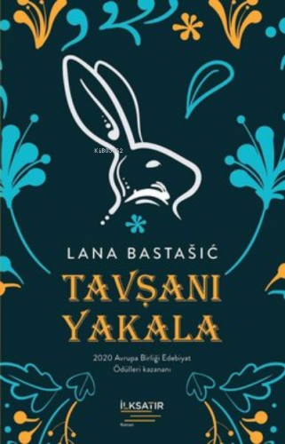 Tavşanı Yakala | Lana Bastasic | İlkSatır Yayınları