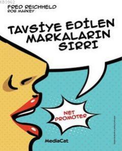 Tavsiye Edilen Markaların Sırrı | Fred Reichhelo | Mediacat Kitapları