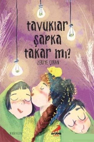 Tavuklar Şapka Takar mı? | Zekiye Çoban | Erdem Çocuk