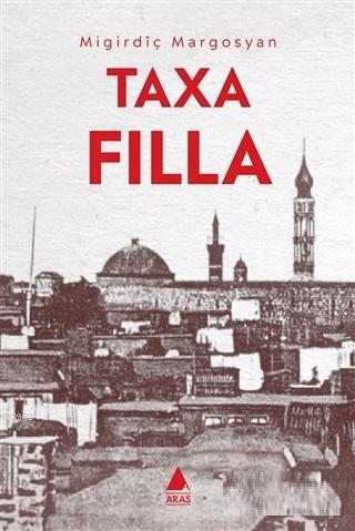 Taxa Filla | Mıgırdiç Margosyan | Aras Yayıncılık