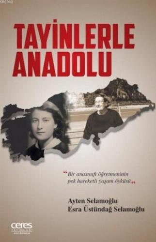 Tayinlerle Anadolu | Ayten Selamoğlu | Ceres Yayınları