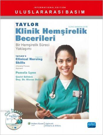 Taylor Klinik Hemşirelik Becerileri; Bir Hemşirelik Süreci Yaklaşımı |