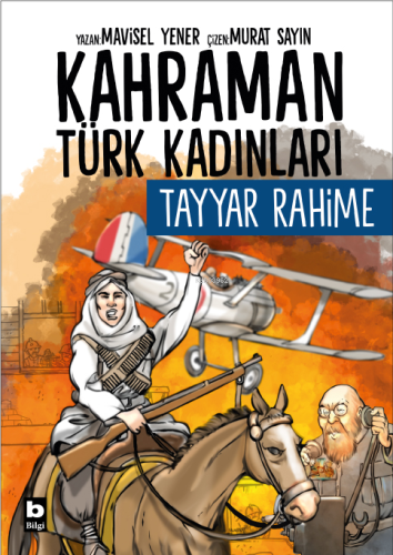 Tayyar Rahime - Kahraman Türk Kadınları | Mavisel Yener | Bilgi Yayıne