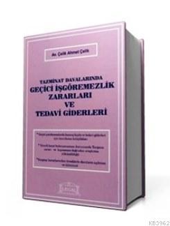 Tazminat Davalarında Geçici İşgöremezlik Zararları ve Tedavi Giderleri