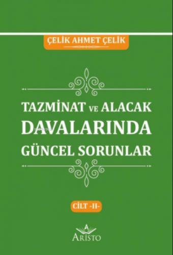 Tazminat Davalarında Güncel Sorunlar Cilt -II- | Çelik Ahmet Çelik | A