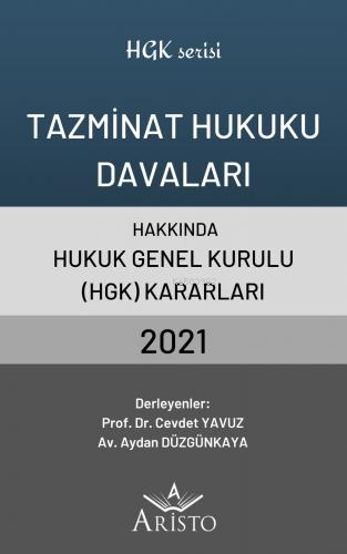 Tazminat Hukuku Davaları Hakkında Hukuk Genel Kurulu Kararları 2021 | 