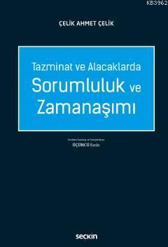 Tazminat ve Alacaklarda Sorumluluk ve Zamanaşımı | Çelik Ahmet Çelik |