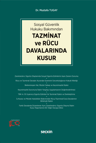 Tazminat ve Rücu Davalarında Kusur | Mustafa Tugay | Seçkin Yayıncılık