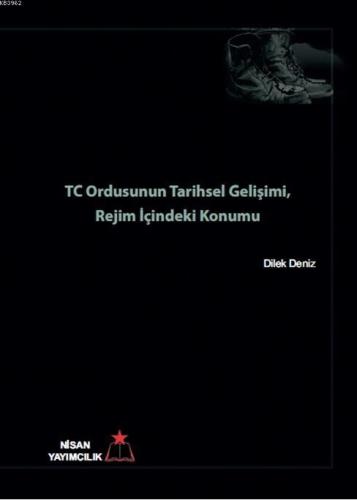 TC Ordusunun Tarihsel Gelişimi; Ordu İçindeki Konumu | Dilek Deniz | N