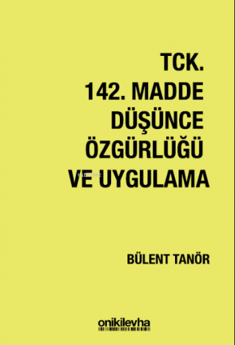 TCK 142. Madde Düşünce Özgürlüğü ve Uygulama | Bülent Tanör | On İki L