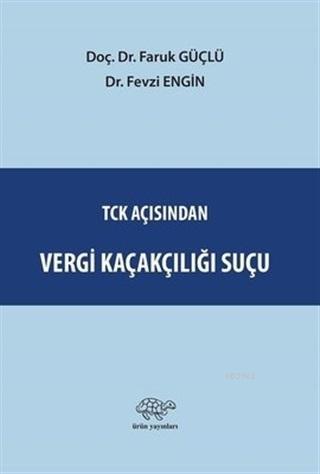 TCK Açısından Vergi Kaçakçılığı Suçu | Fevzi Engin | Ürün Yayınları