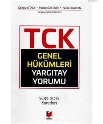 TCK Genel Hükümleri Yargıtay Yorumu 2013-2015 Kararları | Cengiz Otacı