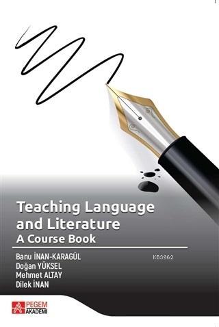 Teaching Language and Literature: A Course Book | Mehmet Altay | Pegem