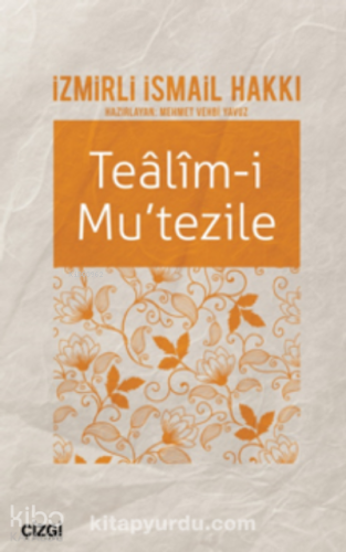 Tealim-i Mu'tezile | İsmail Hakkı | Çizgi Kitabevi