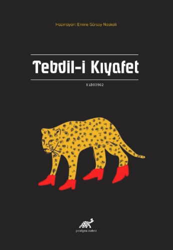 Tebdil-i Kıyafet | Emine Gürsoy Naskali | Paradigma Akademi Yayınları