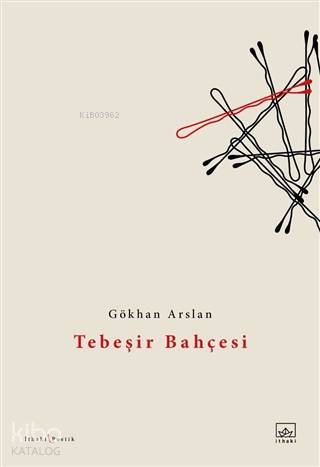 Tebeşir Bahçesi | Gökhan Arslan | İthaki Yayınları