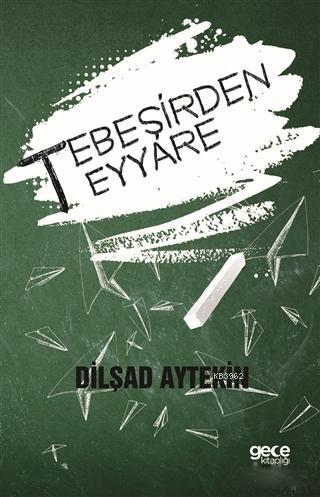 Tebeşirden Teyyare | Dilşad Aytekin | Gece Kitaplığı Yayınları