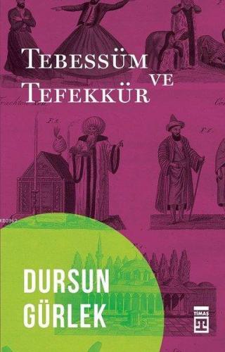 Tebessüm ve Tefekkür | Dursun Gürlek | Timaş Tarih