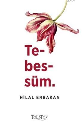 Tebessüm | Hilal Erbakan | Tolstoy Yayınları