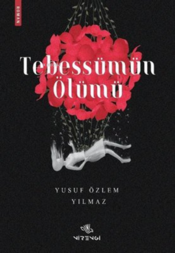 Tebessümün Ölümü | Yusuf Özlem Yılmaz | Nirengi Kitap