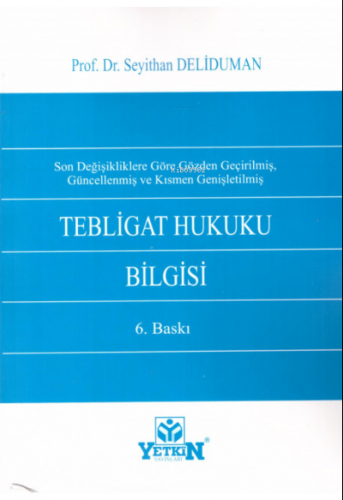 Tebligat Hukuku Bilgisi | Seyithan Deliduman | Yetkin Yayınları