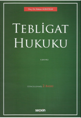 Tebligat Hukuku | Hakan Albayrak | Seçkin Yayıncılık