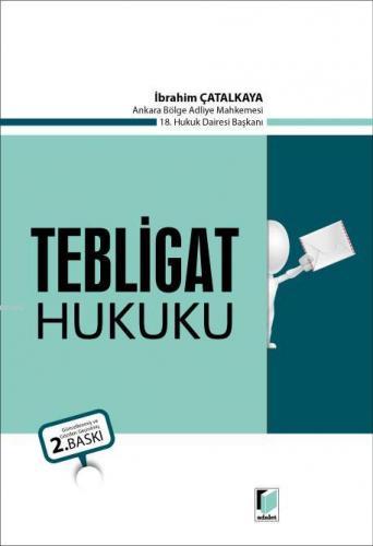 Tebligat Hukuku | İbrahim Çatalkaya | Adalet Yayınevi