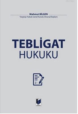 Tebligat Hukuku | Mahmut Bilgen | Adalet Yayınevi