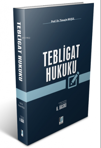 Tebligat Hukuku | Timuçin Muşul | Adalet Yayınevi