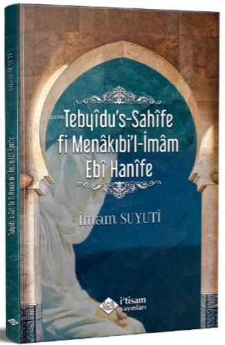 Tebyîdu's-Sahîfe fî Menâkıbi'l-İmâm Ebî Hanîfe | İmam Suyûtî | İtisam 