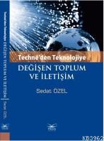 Techne'den Teknolojiye Değişen Toplum ve İletişim | Sedat Özel | Volga