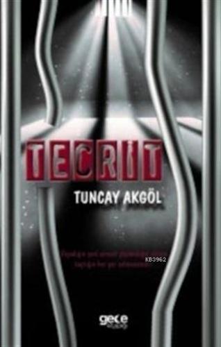 Tecrit | Tuncay Akgöl | Gece Kitaplığı Yayınları