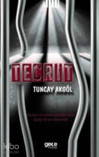 Tecrit | Tuncay Akgöl | Gece Kitaplığı Yayınları