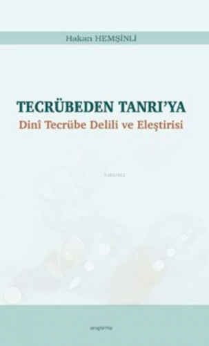 Tecrübeden Tanrı’ya Dinî Tecrübe Delili ve Eleştirisi | Hakan Hemşinli