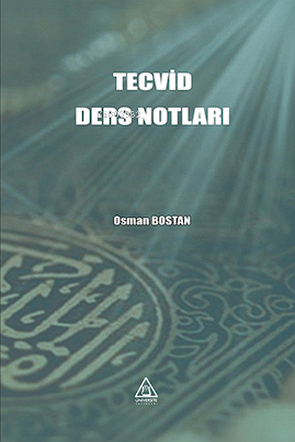 Tecvid Ders Notları | Osman Bostan | Üniversite Yayınları