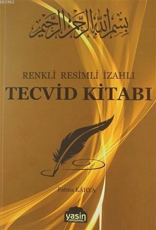 Tecvid Kitabı Renkli Resimli İzahlı | Fatma Kahya | Yasin Yayınevi